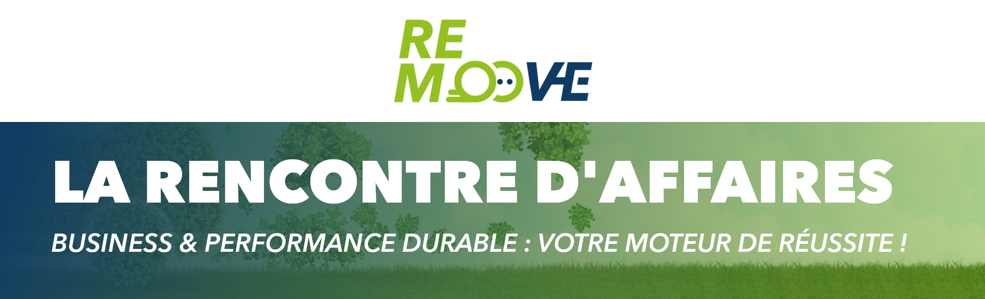 REMOOVE - La rencontre d'affaires